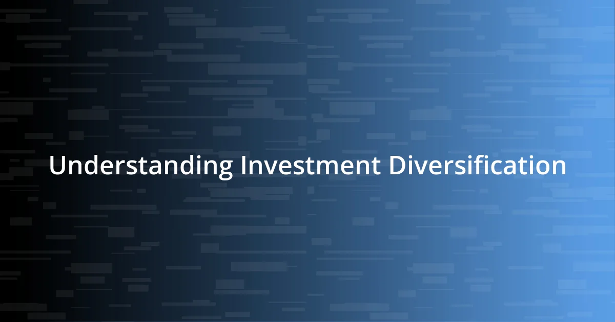 Understanding Investment Diversification