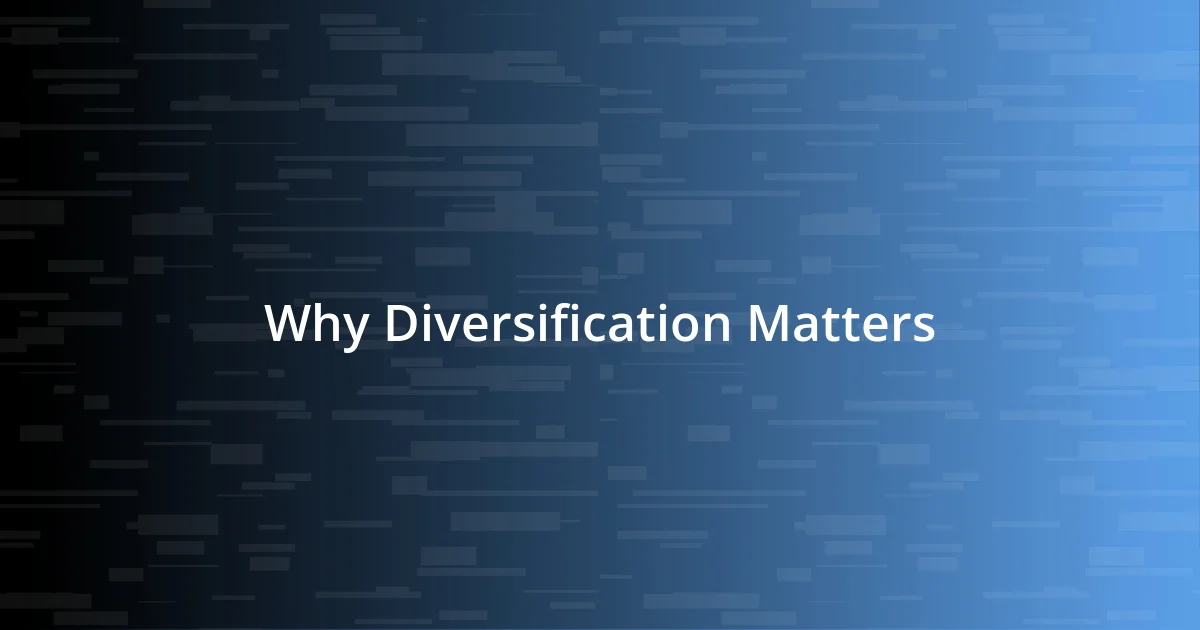 Why Diversification Matters