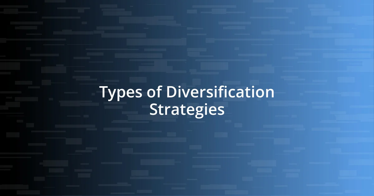 Types of Diversification Strategies