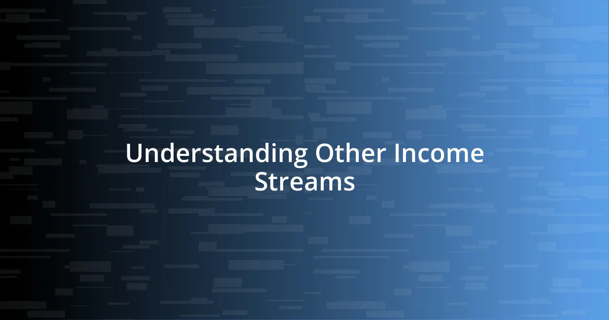 Understanding Other Income Streams