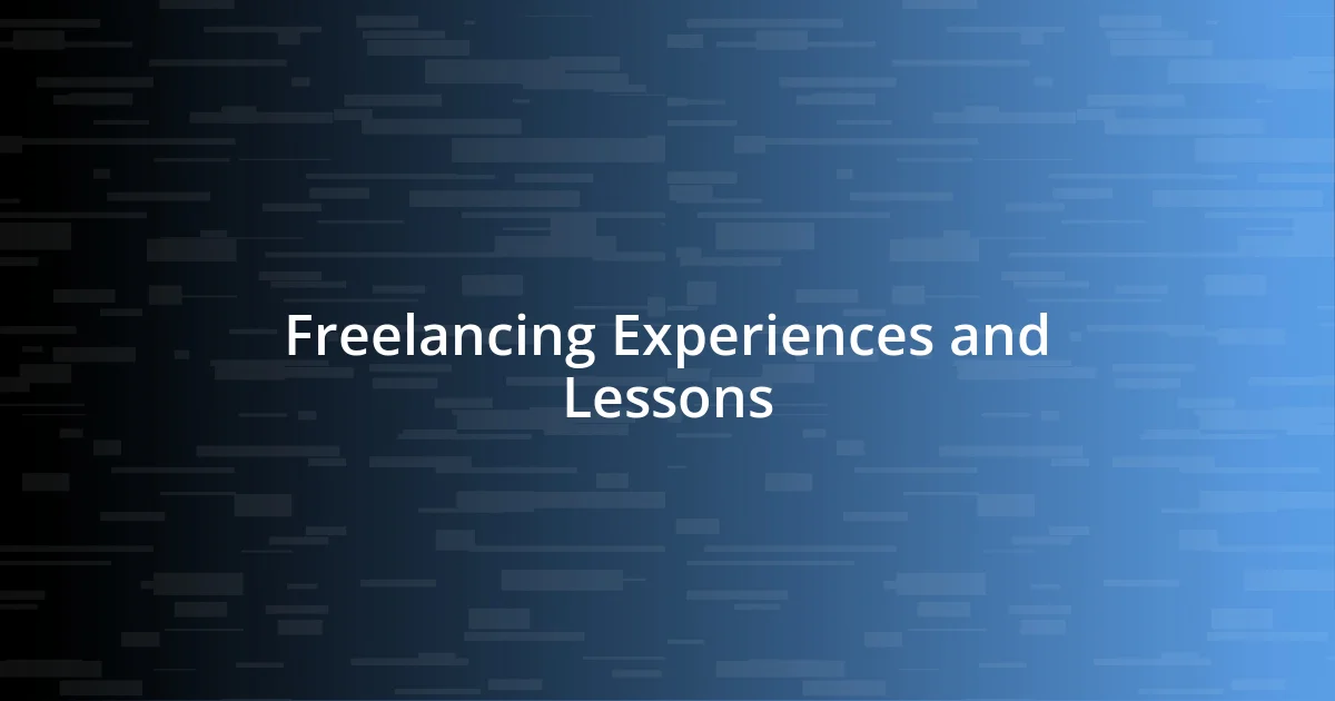 Freelancing Experiences and Lessons