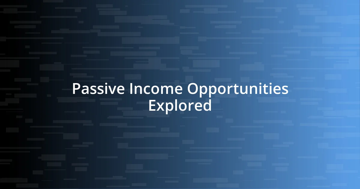 Passive Income Opportunities Explored