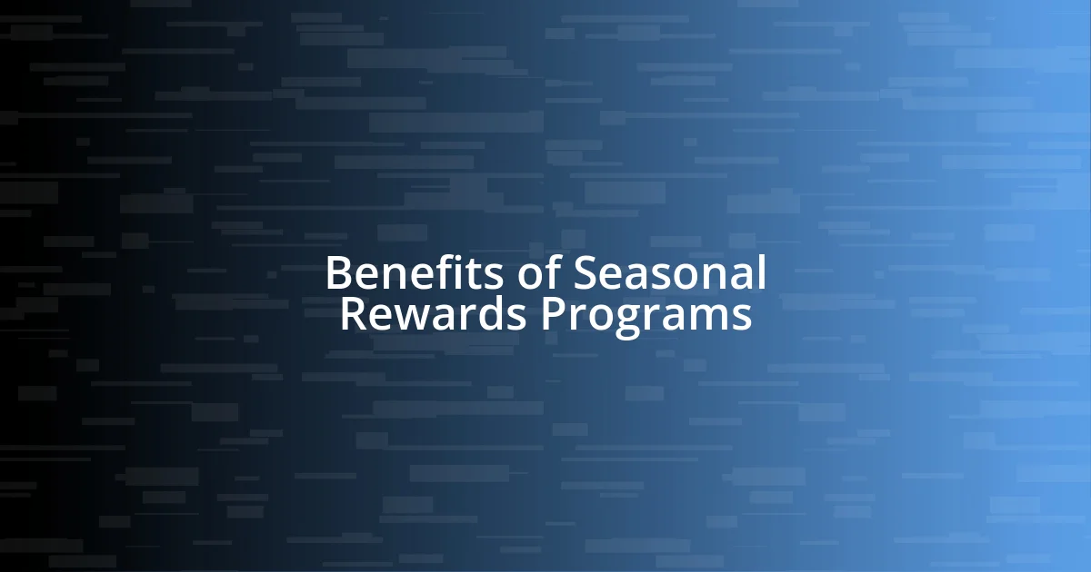 Benefits of Seasonal Rewards Programs