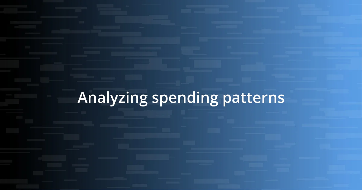 Analyzing spending patterns