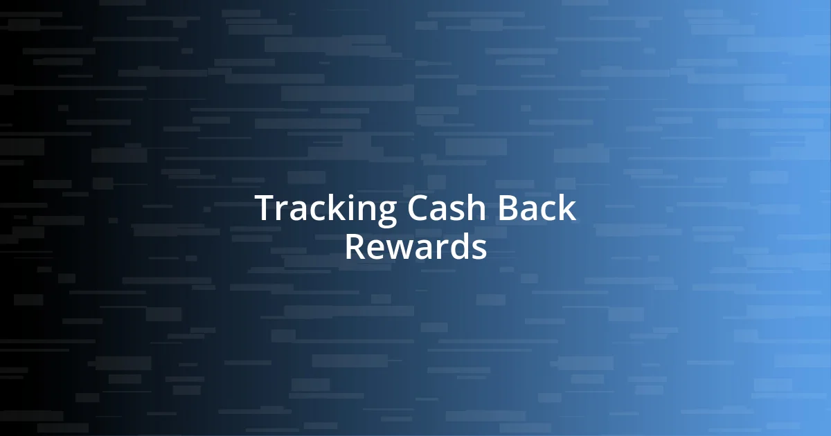 Tracking Cash Back Rewards