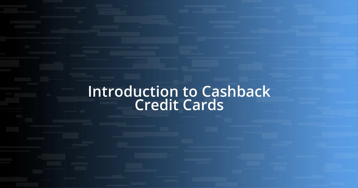 Introduction to Cashback Credit Cards