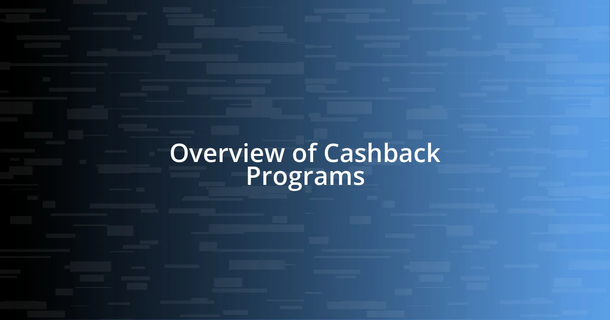 Overview of Cashback Programs