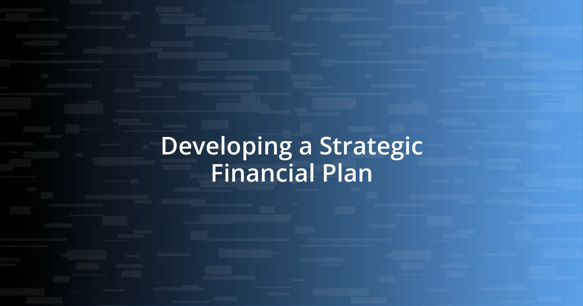 Developing a Strategic Financial Plan