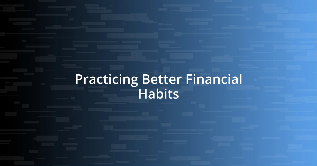 Practicing Better Financial Habits