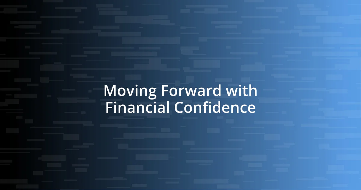 Moving Forward with Financial Confidence