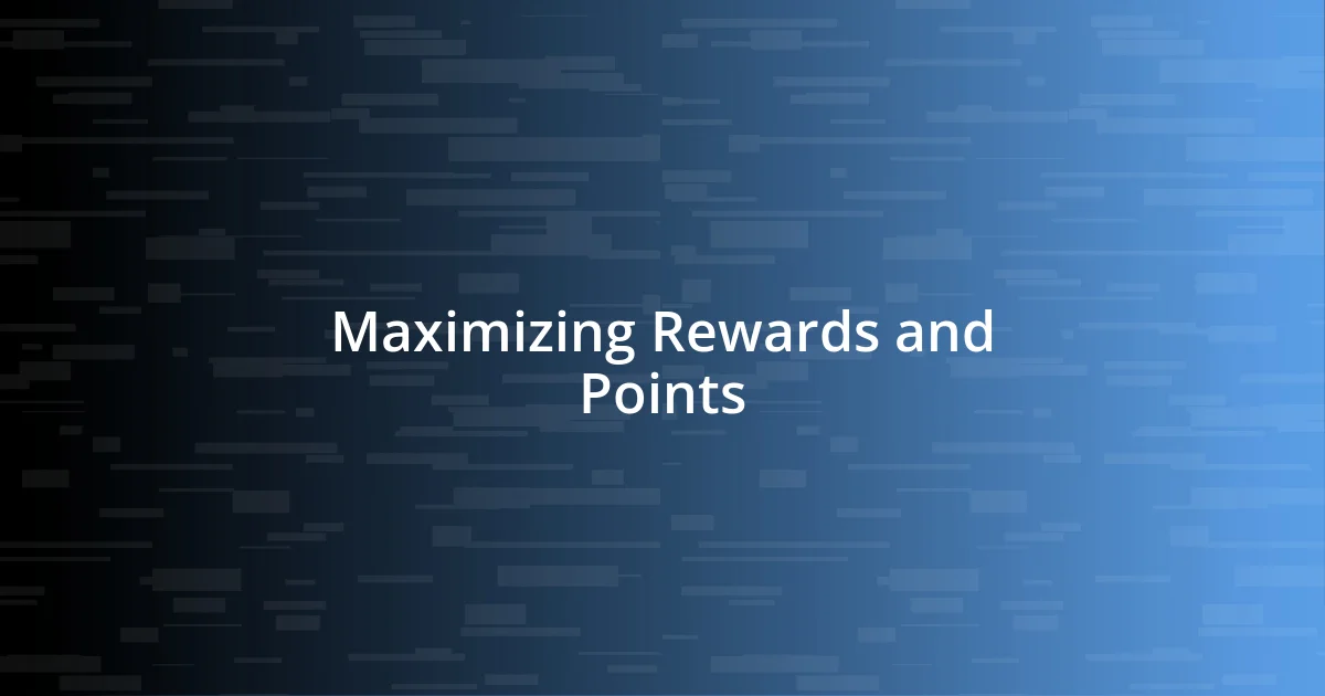 Maximizing Rewards and Points