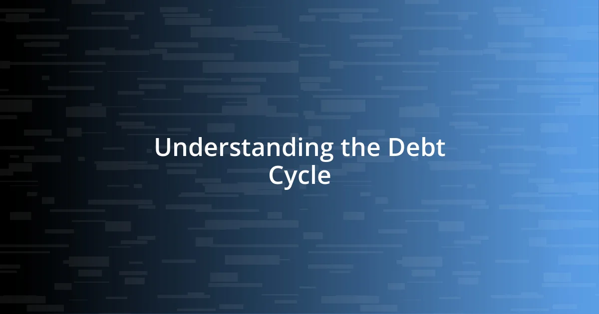 Understanding the Debt Cycle