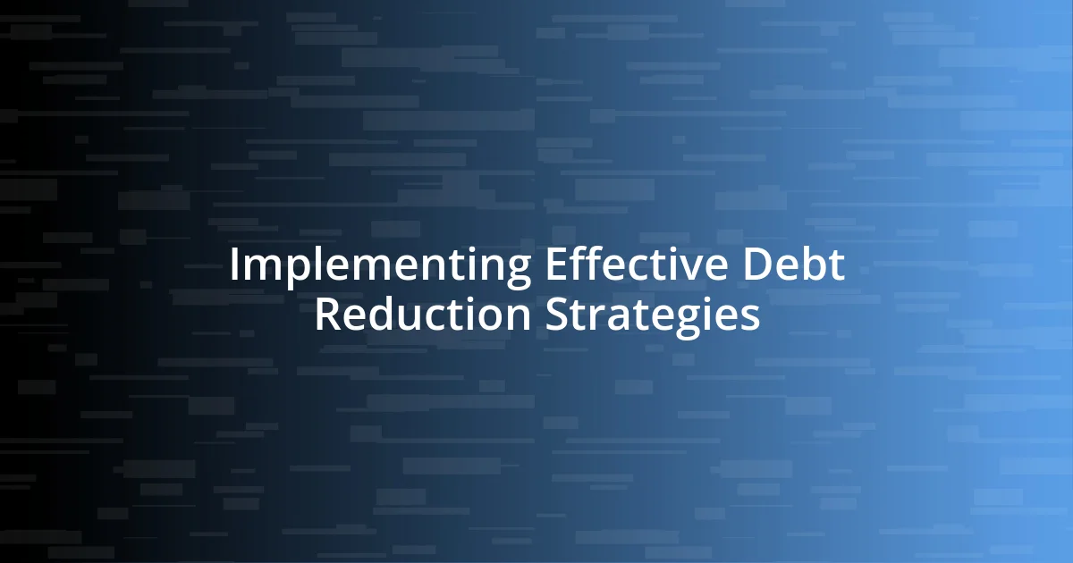 Implementing Effective Debt Reduction Strategies