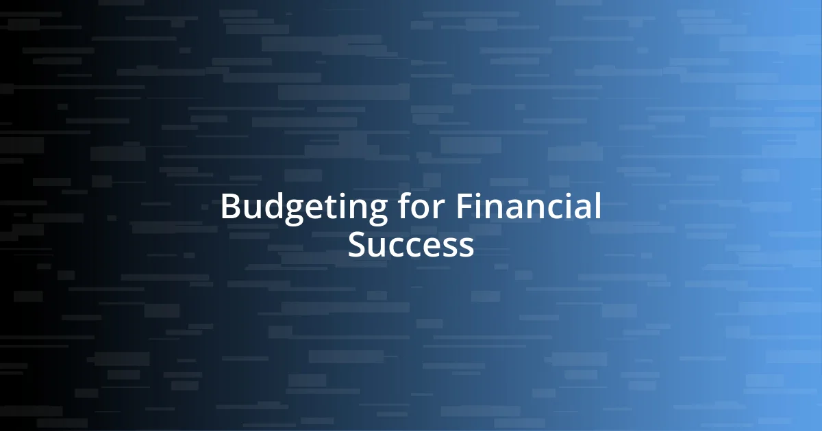 Budgeting for Financial Success