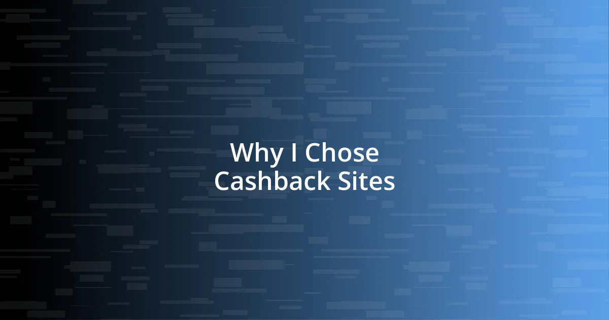 Why I Chose Cashback Sites