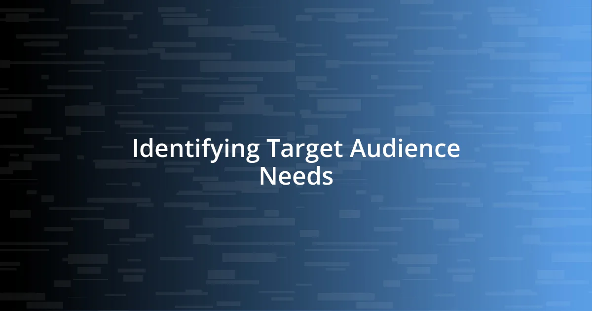 Identifying Target Audience Needs