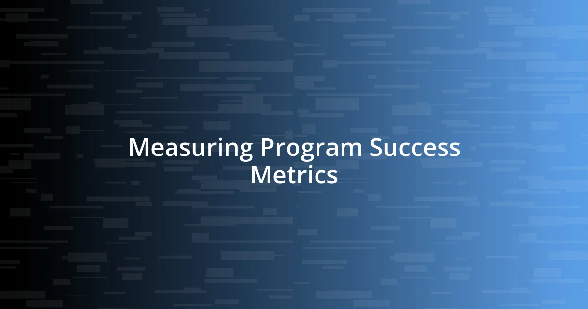 Measuring Program Success Metrics