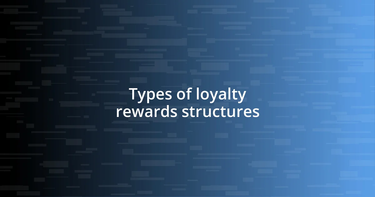 Types of loyalty rewards structures