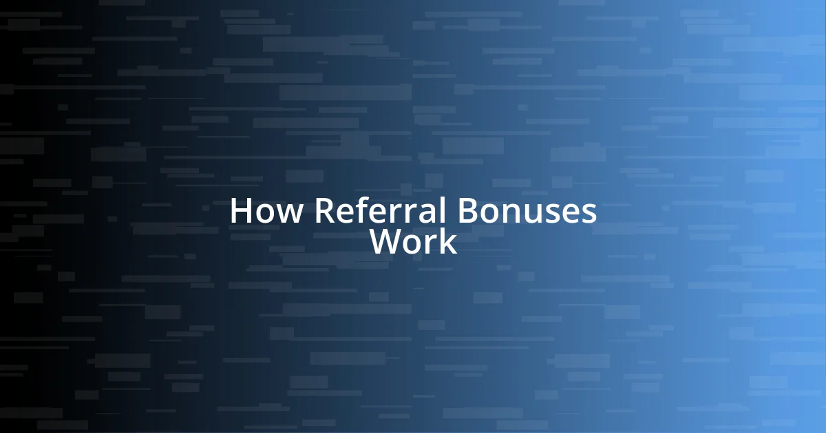 How Referral Bonuses Work