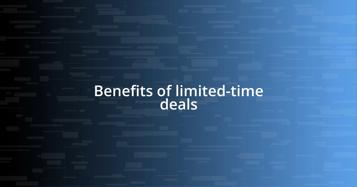 Benefits of limited-time deals