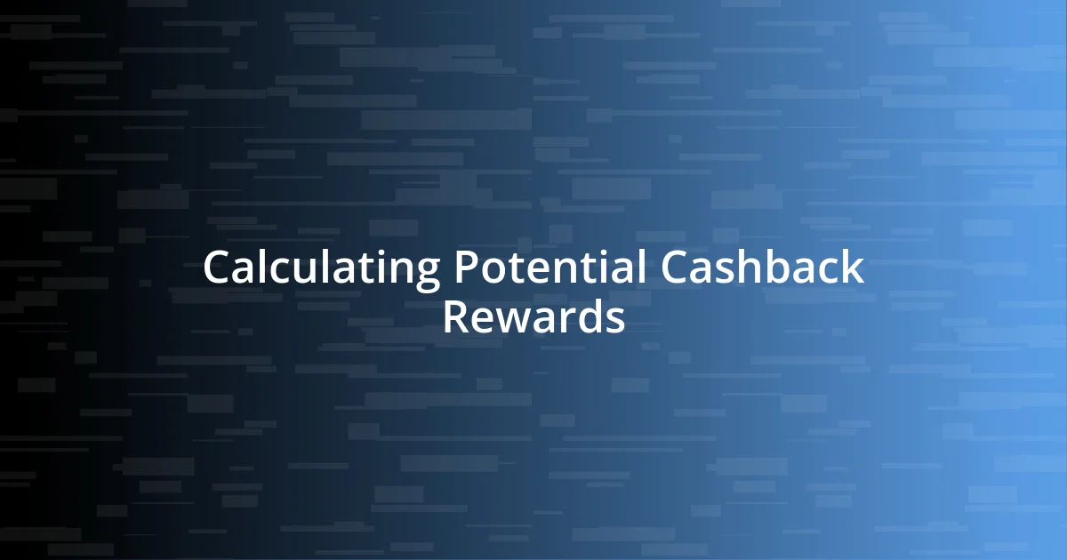 Calculating Potential Cashback Rewards