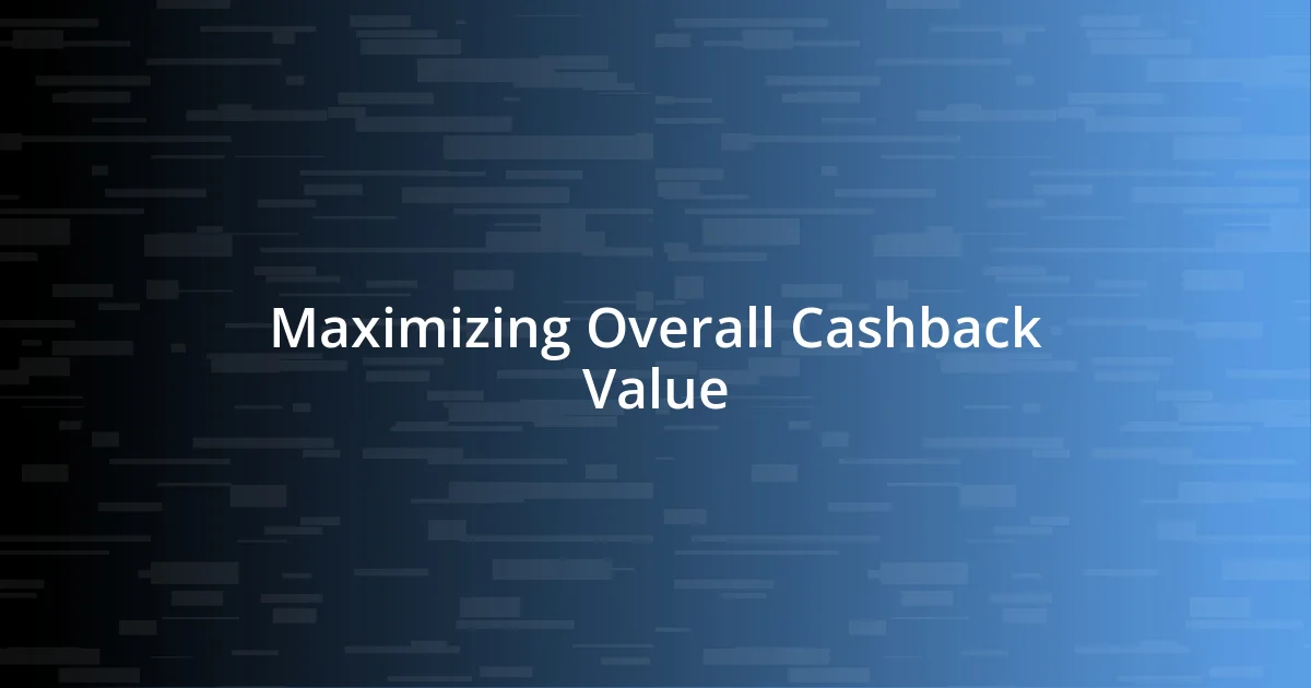 Maximizing Overall Cashback Value