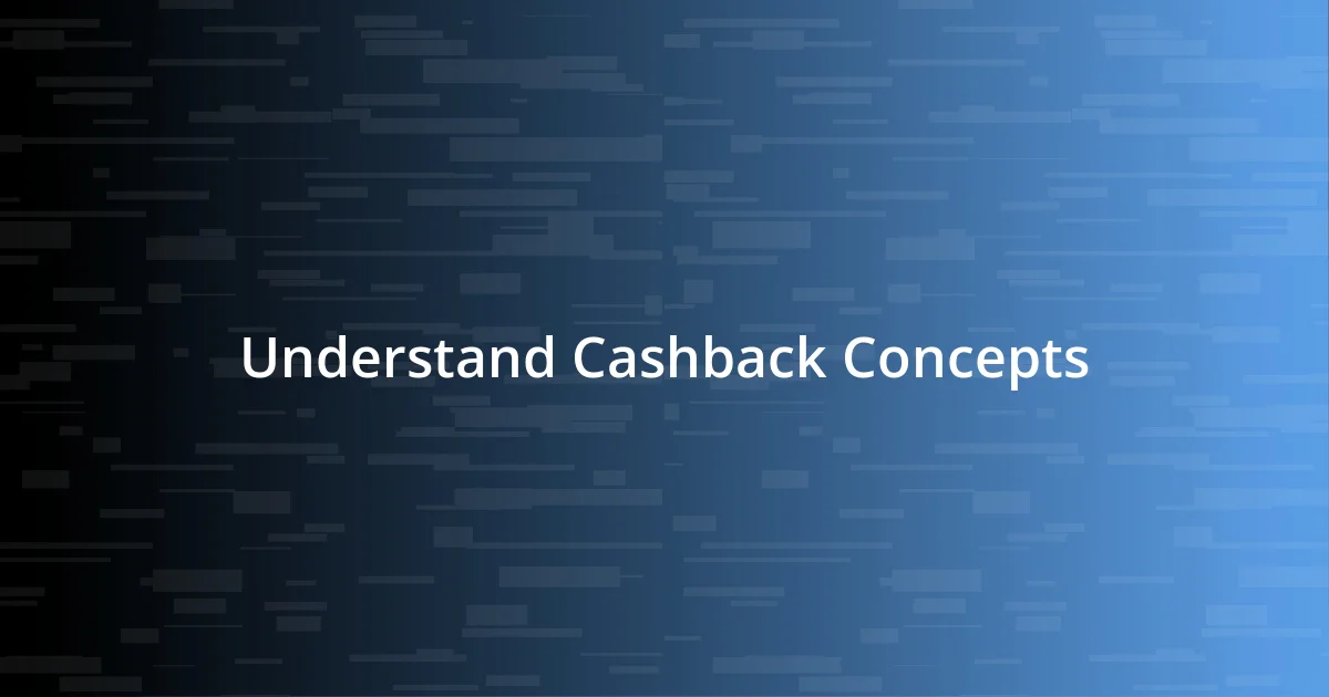 Understand Cashback Concepts