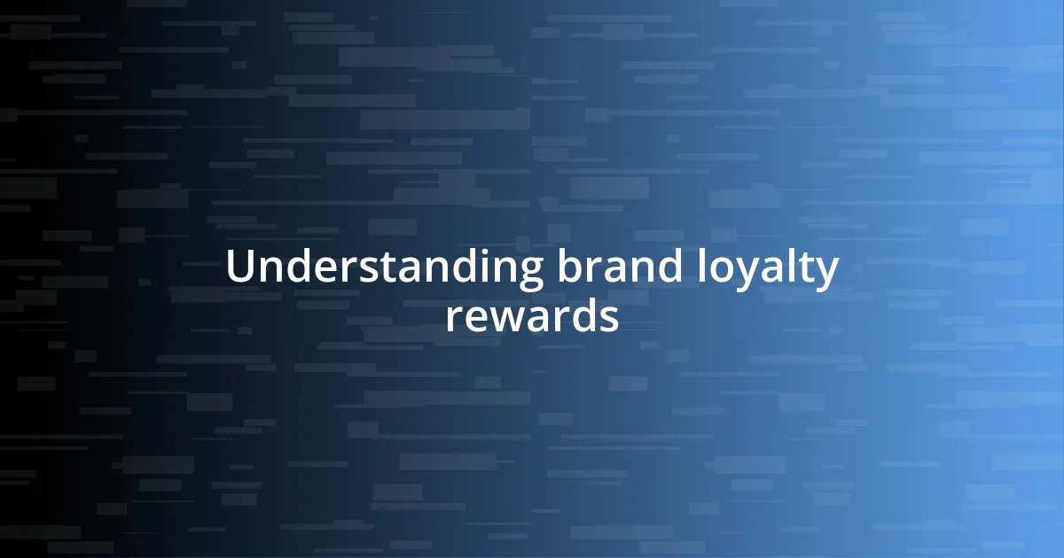 Understanding brand loyalty rewards