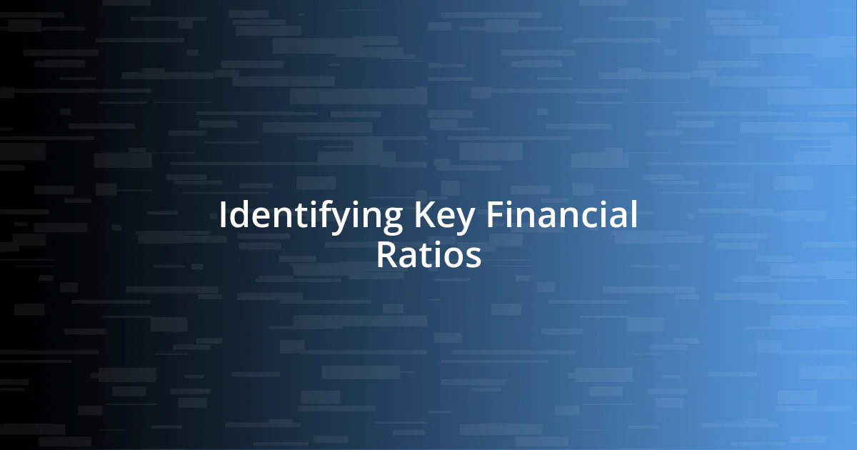 Identifying Key Financial Ratios