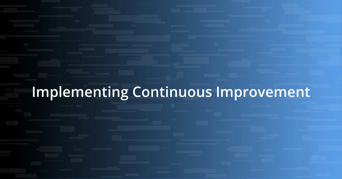 Implementing Continuous Improvement