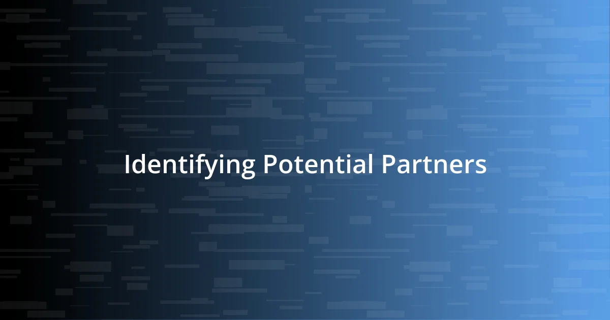 Identifying Potential Partners