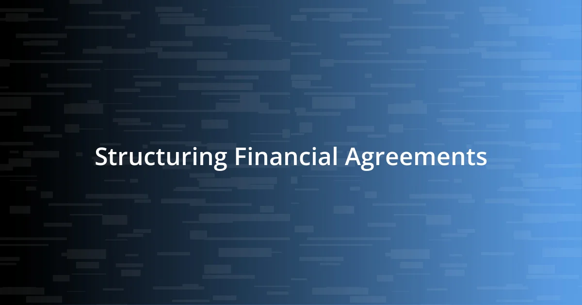 Structuring Financial Agreements