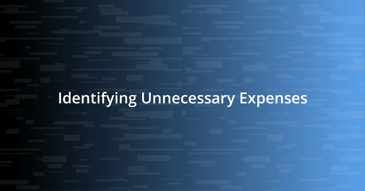 Identifying Unnecessary Expenses