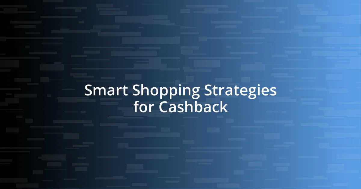 Smart Shopping Strategies for Cashback