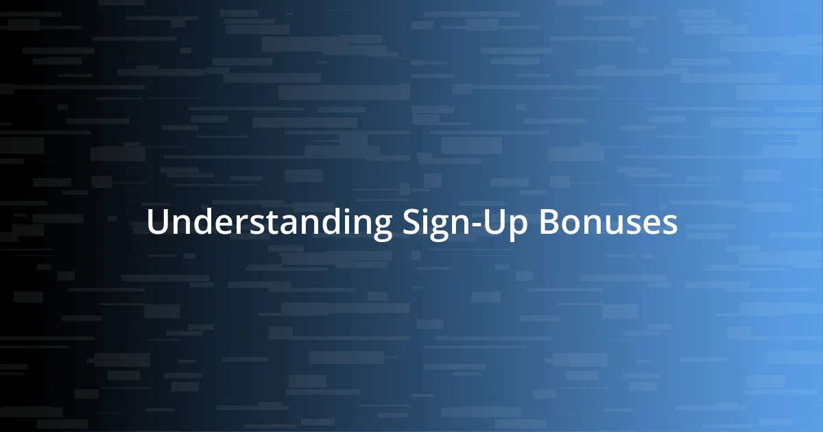 Understanding Sign-Up Bonuses