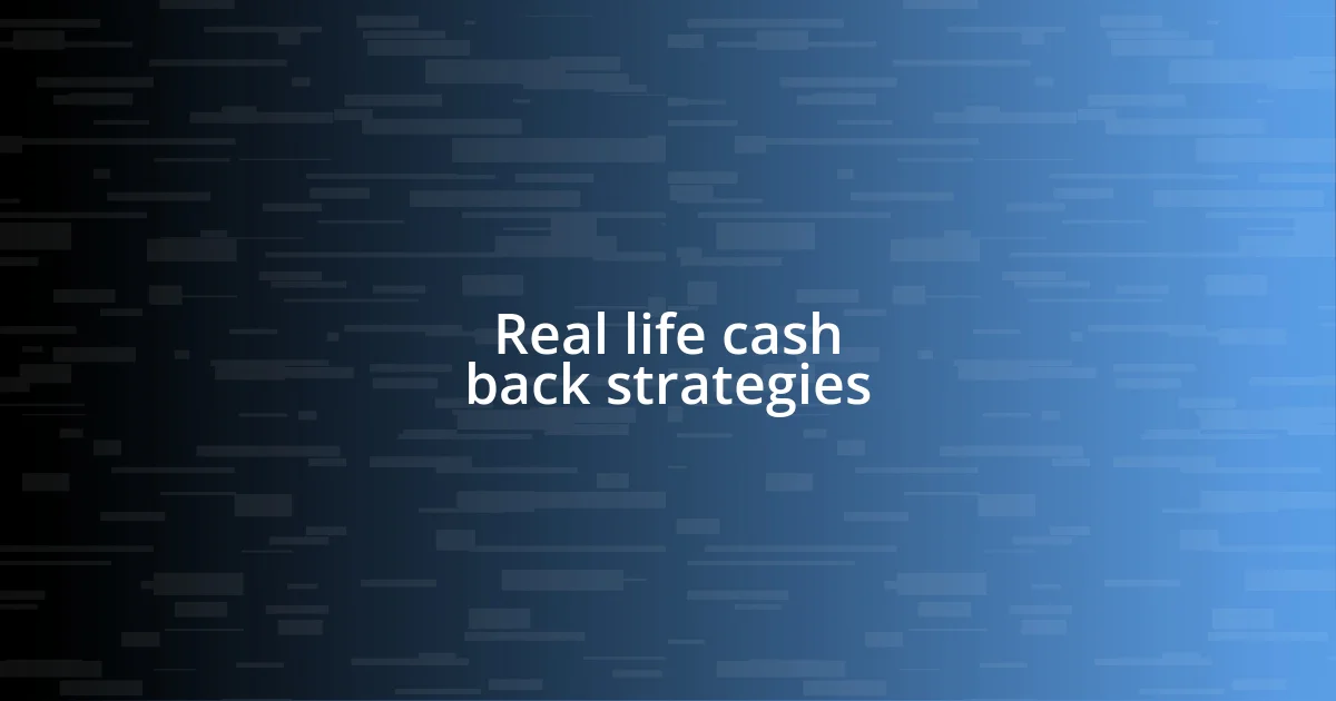 Real life cash back strategies