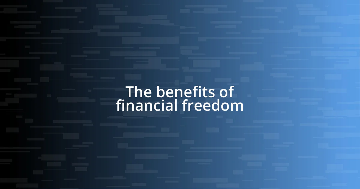 The benefits of financial freedom