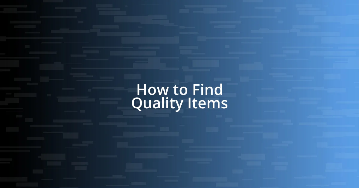 How to Find Quality Items