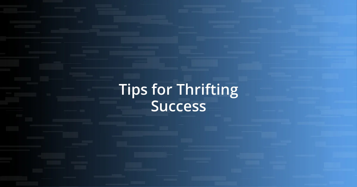 Tips for Thrifting Success