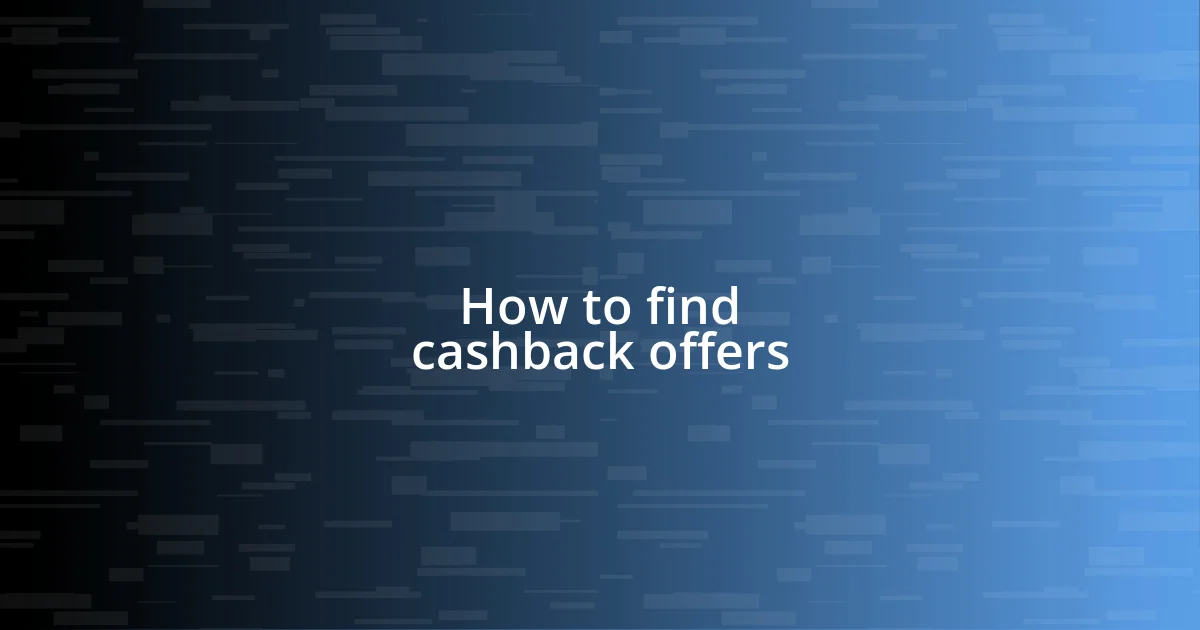 How to find cashback offers