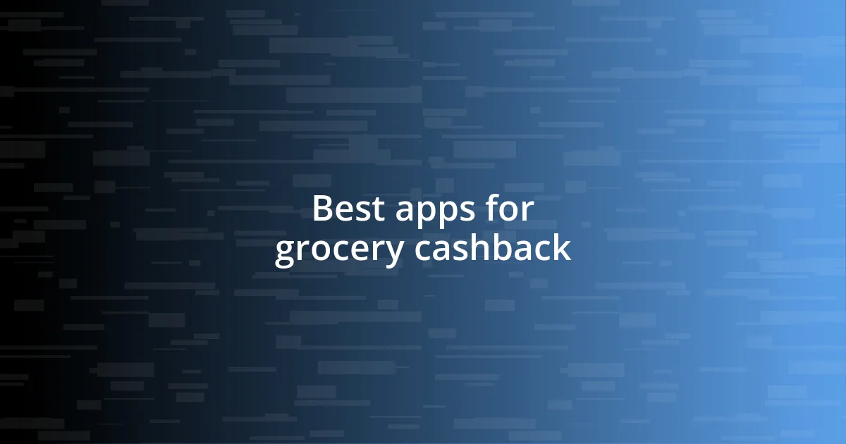 Best apps for grocery cashback