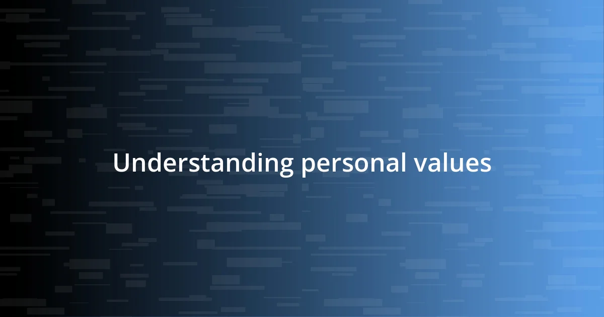 Understanding personal values