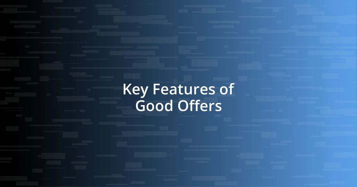 Key Features of Good Offers