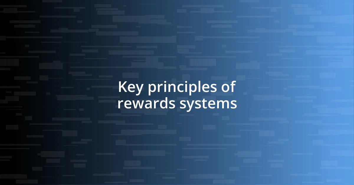 Key principles of rewards systems