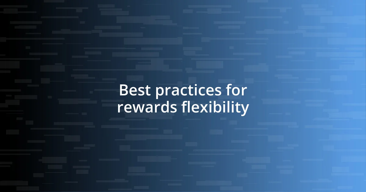 Best practices for rewards flexibility