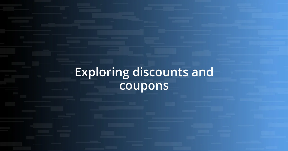 Exploring discounts and coupons