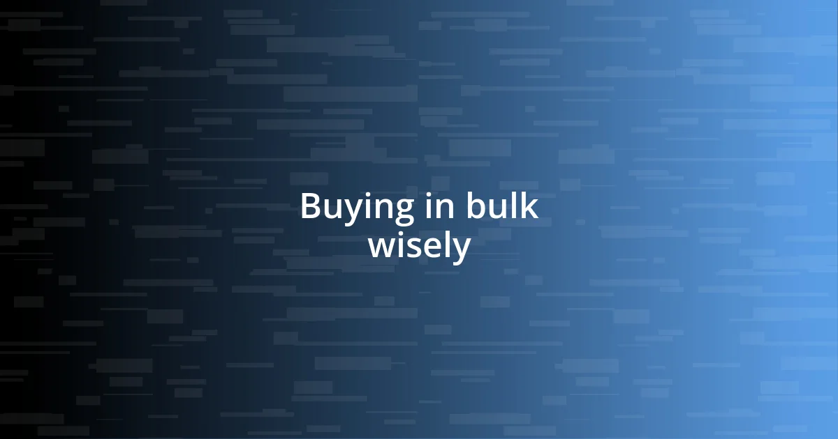 Buying in bulk wisely