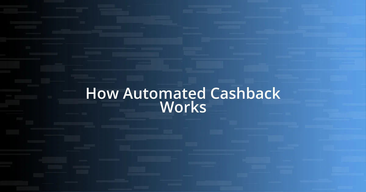 How Automated Cashback Works