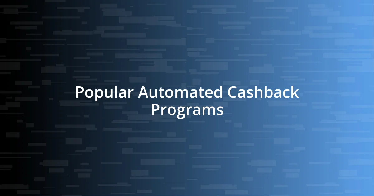 Popular Automated Cashback Programs