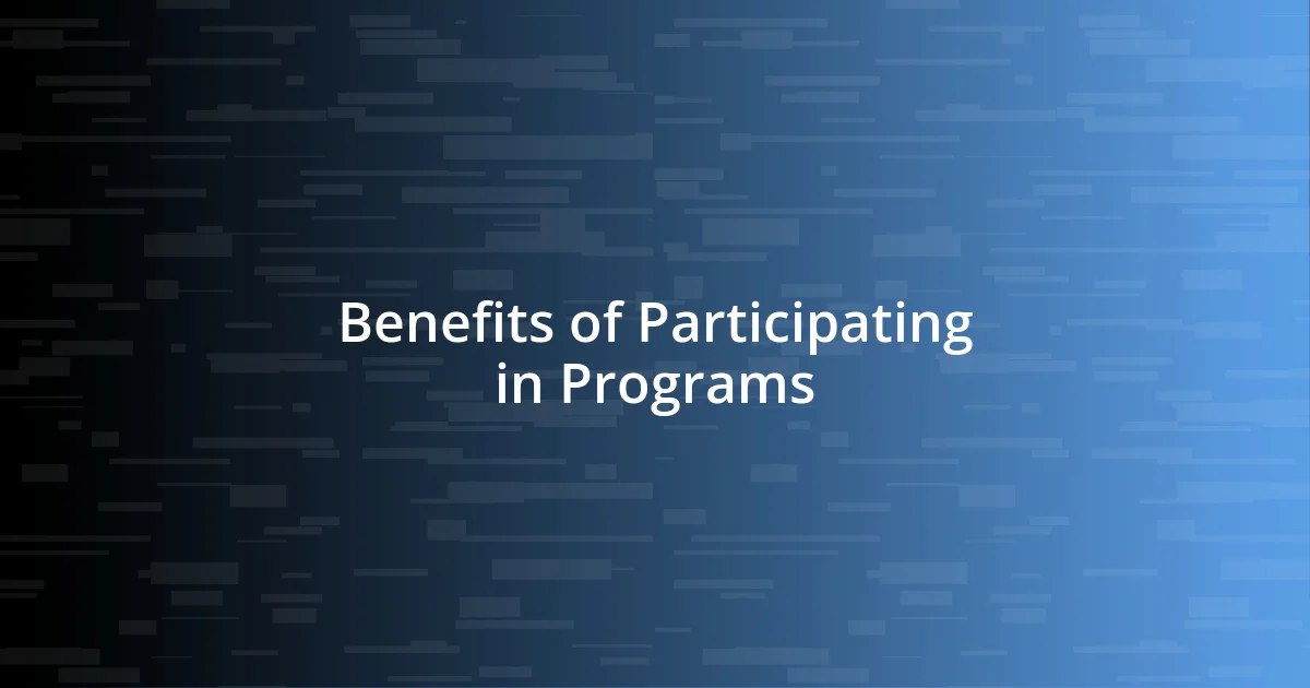 Benefits of Participating in Programs